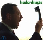 Ato de insubordinação - Justa causa